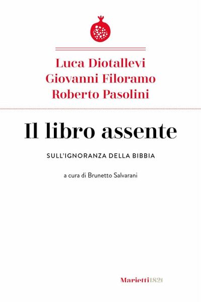 Il libro assente. Sull'ignoranza della Bibbia Il libro assente. Sull'ignoranza della Bibbia