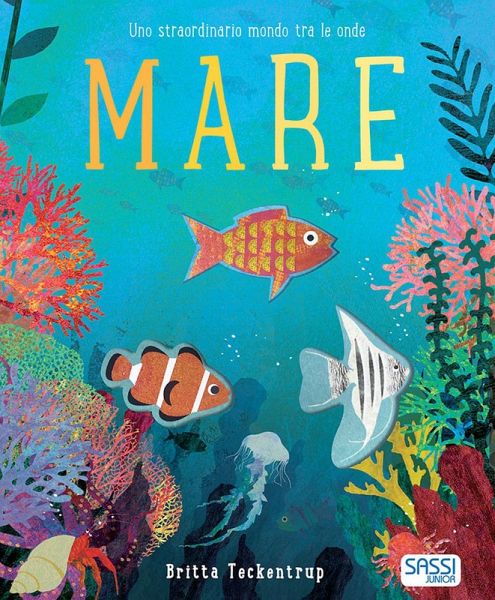 Mare. Uno straordinario mondo tra le onde Mare. Uno straordinario mondo tra le onde