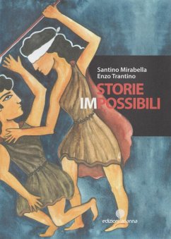 Storie impossibili - Mirabella, Santino; Trantino, Enzo