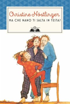 Ma che nano ti salta in testa? - Nöstlinger, Christine
