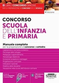 Concorso Scuola dell'infanzia e primaria. Manuale completo per la preparazione al concorso Concorso Scuola dell'infanzia e primaria. Manuale completo per la preparazione al concorso