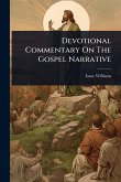 Devotional Commentary On The Gospel Narrative Devotional Commentary On The Gospel Narrative
