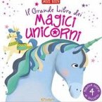 Il grande libro dei magici unicorni Il grande libro dei magici unicorni