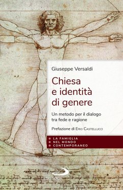 Chiesa e identità di genere. Un metodo per il dialogo tra fede e ragione - Versaldi, Giuseppe
