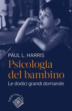 Cover Psicologia del bambino. Le dodici grandi domande