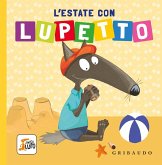 L' estate con Lupetto. Amico lupo L' estate con Lupetto. Amico lupo