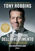 Il Sacro Graal dell'investimento. Le strategie fondamentali per la libertà finanziaria
