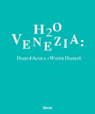 H2O Venezia: Diari d'acqua-Water diaries H2O Venezia: Diari d'acqua-Water diaries