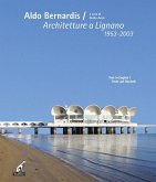 Aldo Bernardis. Architetture a Lignano 1953-2003. Ediz. italiana, inglese e tedesca Aldo Bernardis. Architetture a Lignano 1953-2003. Ediz. italiana, inglese e tedesca