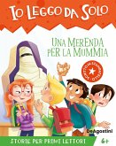 Una merenda per la mummia. Avventure in classe! Io leggo da solo Una merenda per la mummia. Avventure in classe! Io leggo da solo