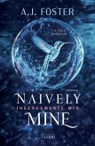 Naively mine. Ingenuamente mio Naively mine. Ingenuamente mio