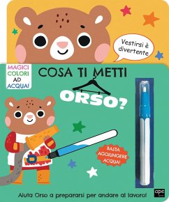 Cosa ti metti orso?