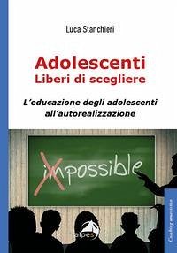 Cover Adolescenti liberi di scegliere, L'educazione degli adolescenti all'autorealizzazione