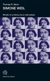 Simone Weil. Ritratto di un'ebrea che si volle esiliare Simone Weil. Ritratto di un'ebrea che si volle esiliare