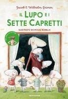 Il lupo e i sette capretti - Grimm, Wilhelm; Grimm, Jacob