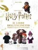 Harry Potter. Il libro dell'uncinetto Harry Potter. Il libro dell'uncinetto