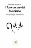 Il lato oscuro del buonismo. Psicopatologia della morale