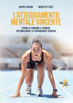 Cover L' atteggiamento mentale vincente. Storie di campioni e tecniche per migliorare la performance sportiva