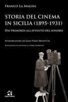 Cover Storia del cinema in Sicilia (1895-1931). Dai primordi all'avvento del sonoro