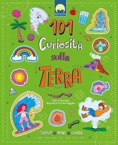 101 curiosità sulla Terra - Ruggiero, Irma