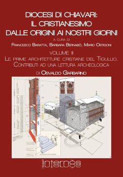 Le prime architetture cristiane del Tigullio. Contributi a una lettura archeologica - Garbarino, Osvaldo Le prime architetture cristiane del Tigullio. Contributi a una lettura archeologica - Garbarino, Osvaldo