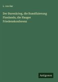 Der Burenkrieg, die Russifizierung Finnlands, die Haager Friedenskonferenz