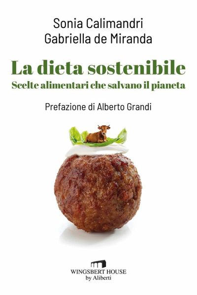 La dieta sostenibile. Scelte alimentari che salvano il pianeta La dieta sostenibile. Scelte alimentari che salvano il pianeta