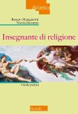 Insegnante di religione. Guida pratica Insegnante di religione. Guida pratica