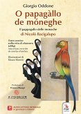 O papagàllo de móneghe di Nicolò Bacigalupo-Il pappagallo delle monache di Nicolò Bacigalupo. Testo comico sulla vita di clausura (1884). Ediz. italiana e genovese O papagàllo de móneghe di Nicolò Bacigalupo-Il pappagallo delle monache di Nicolò Bacigalupo. Testo comico sulla vita di clausura (1884). Ediz. italiana e genovese