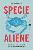 Specie aliene. Quali sono, perché temerle e come possiamo fermarle Specie aliene. Quali sono, perché temerle e come possiamo fermarle