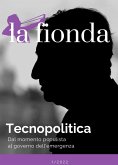 Tecnopolitica. Dal momento populista al governo dell'emergenza Tecnopolitica. Dal momento populista al governo dell'emergenza