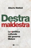 Destra maldestra. La spolitica culturale del governo Meloni Destra maldestra. La spolitica culturale del governo Meloni