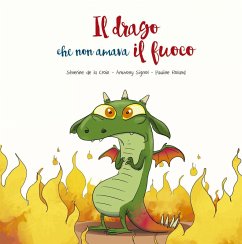 Il drago che non amava il fuoco - La Croix, Séverine de; Signol, Anthony