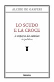 Lo scudo e la croce. L'impegno dei cattolici in politica