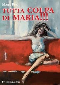 Cover Tutta colpa di Maria!!!