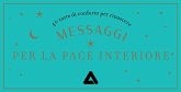 Messaggi per la pace interiore. 40 carte di conforto per rinascere