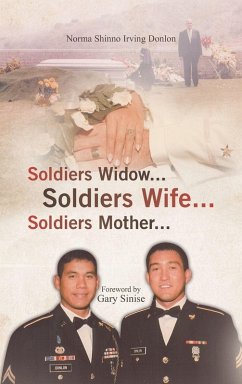 Soldiers Widow... Soldiers Wife... Soldiers Mother... - Donlon, Norma Shinno Irving Soldiers Widow... Soldiers Wife... Soldiers Mother... - Donlon, Norma Shinno Irving