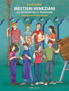 Mestieri veneziani. Gli artigiani della tradizione - Zoffoli, Paola