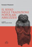 Il sesso nelle tradizioni popolari abruzzesi. Manoscritto LI. Kryptadia fondo Finamore Biblioteca Regionale «A. De Meis» Chieti Il sesso nelle tradizioni popolari abruzzesi. Manoscritto LI. Kryptadia fondo Finamore Biblioteca Regionale «A. De Meis» Chieti