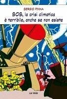 Cover SOS, la crisi climatica è terribile, anche se non esiste