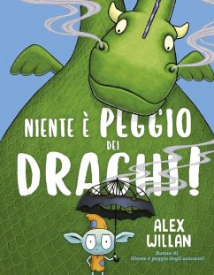 Niente è peggio dei draghi! - Willan, Alex