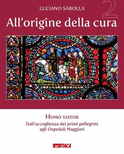 Homo viator. Dall'accoglienza dei primi pellegrini agli Ospedali Maggiori - Sabolla, Luciano