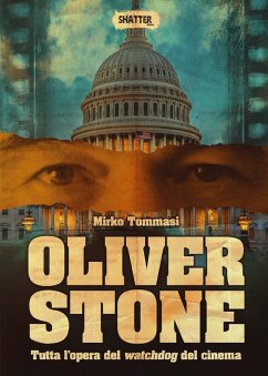 Oliver Stone. Tutta l'opera del watchdog del cinema - Tommasi, Mirko Oliver Stone. Tutta l'opera del watchdog del cinema - Tommasi, Mirko