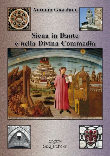 Siena in Dante e nella Divina Commedia Siena in Dante e nella Divina Commedia