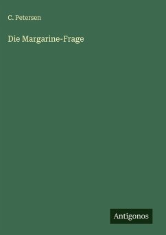 Die Margarine-Frage - Petersen, C.