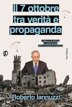 Il 7 ottobre tra verità e propaganda. L'attacco di Hamas e i punti oscuri della narrazione israeliana Cover Il 7 ottobre tra verità e propaganda. L'attacco di Hamas e i punti oscuri della narrazione israeliana