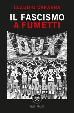 Il fascismo a fumetti - Carabba, Claudio