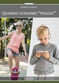 Quando stavamo 'peggio' Quando stavamo 'peggio'