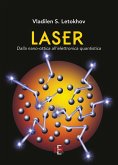 Laser. Dalla nano-ottica all'elettronica quantistica Laser. Dalla nano-ottica all'elettronica quantistica