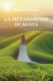 La metamorfosi di Agata La metamorfosi di Agata